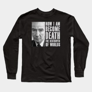 Robert Oppenheimer Quotes Long Sleeve T-Shirt